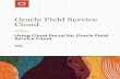 Cloud Oracle Field Service...Oracle Field Service Cloud Using Cloud Portal for Oracle Field Service Cloud Preface Preface This preface introduces information sources that can help