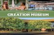 Journey Through the Creation Museum...The Creation Museum stands as a testimony to the accuracy and authority of God’s Word. Prepare to believe as you embark on this journey through