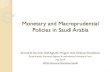Monetary and Macroprudential Policies in Saudi Arabia...Ahmed Al-Darwish, Naif Alghaith, Pragyan Deb, Padamja Khandelwal Saudi Arabian Monetary Agency & International Monetary Fund