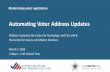 Automating Voter Address Updates€¦ · Automating Voter Address Updates ... Providing design, legal, communications, and data transfer support through our networks, as well as insight