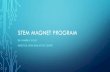 STEM magnet program - intranet.bloomu.edu · •Why STEM Magnet? •Overview of program ... “I’m glad I’m in the program because it is really beneficial and will help me with