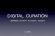 Curation - tau.ac.ililia1/curation.pdf · outline • digital science vs. analog science • curation - learning activity of the fourth science paradigm • curation - consequence