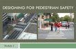 DESIGNING FOR PEDESTRIAN SAFETY...Overview of Pedestrian Safety Problem Designing for Pedestrian Safety - Introduction 1-7 Annually almost 4,500 pedestrians are killed in traffic crashes,