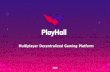 Multiplayer Decentralized Gaming Platform...instrument used for voting in platform management, and arrangement of the gaming process. PHT tokens also will be used in PvP matches as