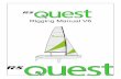 Rigging Manual V5 - RS Sailing · The RS Quest is an exciting boat to sail and offers fantastic sailability and performance. This manual has been compiled to help you to gain the