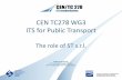 CEN TC278 WG3 ITS for Public Transportnetex-cen.eu/.../09/20150630-AMM-CEN-presentation2.pdf · CEN TC278 WG3 ITS for Public Transport The role of 5T s.r.l. 1 Fabrizio Arneodo 5T