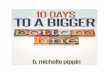 10 Days To A Bigger · If you’ve tried every new strategy and “no fail” marketing system on the internet, and you’re working harder and faster, but you’re still not moving