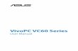 VivoPC VC60 Series - Asusdlcdnet.asus.com/pub/ASUS/Desktop/Vivo_PC/VC60/E8609_VC60_Se… · • Mini DisplayPort • VGA connector (use with a mini DisplayPort to VGA adapter) •