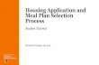 Housing Application and Meal Plan Selection Process · 2020-05-20 · Make your selection of two to five unique housing choices on this page. Click the ‘Residential-Communities