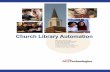 Church Library Automationimages.acswebnetworks.com/1010/...Library...Guide.pdf · Automation software streamlines cataloging, circulation, library administration, and card catalog.