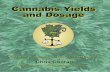 Cannabis Yields and DosageCannabis Yields and Dosage A Guide to the Production and Use of Medical Marijuana Chris Conrad Court-qualified cannabis expert Director, Safe Access Now CREATIVE