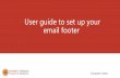 User guide to set up your email footer...Moodle 3.2.3, 3.1.6, 3.0.10 and 2.7.20 are now available - A Message for Registered Moodle Administrators This email is going Notification: