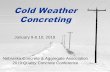 Cold Weather Concreting...Cold-Weather Concreting • Type III or HE high-early-strength cement • Additional portland cement • 100 to 200 lb/yd3 • 10 to 15°F gain in heat of