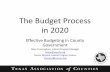 The Budget Process in 2020 - County...The Budget Process •Commissioners Court may adopt the budget anytime after hearing, BUT… –must be a record vote –may make changes to budget