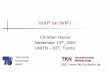 VoIP on WIFI - TU Berlin · Berlin URL: VoIP on WIFI Christian Hoene September 13th, 2004 UNITN – DIT, Trento. 2 Content ... Verified software in various research projects, e.g.