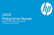CACEVE PPS Printing Partner Playbook - Computer …...CACEVE Printing Partner Playbook HP Confidential. For HP and Channel Partner internal use only. Q1 FY20 (February, March and April