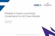 Reliability & System Level Design Considerations for SiC ......© 2018 Cree, Inc. All rights reserved. Wolfspeed® and the Wolfspeed logo are registered trademarks of Cree, Inc. Cree,