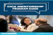 CICA MENTORSHIP PROGRAM GUIDE · skills and advice to accelerate their career growth. The lessons, connections, and opportunities that your mentor provides can be invaluable. Mentee