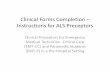Clinical Forms Completion Instructions for ALS Preceptors · 2016-03-23 · during their ALS field‐internship • Review the goals of the ALS field‐internship. ALS Field Forms