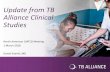 Update from TB Alliance Clinical Studies - Daniel... · Patients with XDR-TB, Pre-XDR-TB or who have failed or are intolerant to MDR-TB Treatment Nix-TB Pilot Phase 3 Trial in XDR-TB