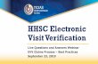 HHSC Electronic Visit Verification · 2019-10-22 · hosting a series of Question and ... to ask questions regarding the implementation of EVV. 2. EVV FAQs • After the Q&A webinar,