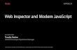 Web Inspector and Modern JavaScript€¦ · 6 ECMAScript. 6 ECMAScript. 6 JavaScript. 6. 6. 6 Maps Sets Weak Maps Destructuring For-of Loops Spread Operator Promises Computed Properties