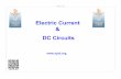 Electric Current DC Circuitscontent.njctl.org/courses/science/ap-physics-1/... · Electric Current Electric Current is the rate of flow of electric charges (charge carriers) through