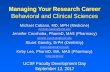 Managing Your Research Career - Academic Affairs Home...Managing Your Research Career Behavioral and Clinical Sciences Michael Cabana, MD, MPH (Medicine) michael.cabana@ucsf.edu Jennifer