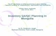 Inventory QA/QC Planning in Mongolia...Inventory QA/QC Planning in Mongolia by Dr. Dorjpurev Jargal, National Inventory Team Leader, Mongolia Introduction The Mongolian inventory follows