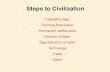 Steps to Civilizationheritagesocialstudies.weebly.com/.../4/0/7/54074601/stepscivilizatio… · Steps to Civilization Paleolithic Age •nomadic hunters and gatherers •clan groups: