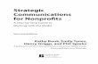 Strategic Communications for Nonproﬁ ts...Any nonproﬁ t organization striving for social change must see it as one of the most important guidebooks in their tool kit of references