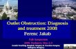 Outlet Obstruction: Diagnosis and treatment 2008 Ferenc Jakab€¦ · balloon placed into the anal canal and rectum, filled with liquid radiopaque under low pressure is controlled,
