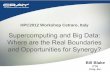 Supercomputing and Big Data · delivering the most scalable systems through heterogeneous and specialized nodes • • Nodes not only optimized for compute, but also storage and