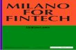 MILANO FOR FINTECH · In 2017, the Fintech District was created in Milano, which has become the established reference point for Italy’s fintech ecosystem. It aggregates leading