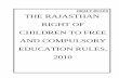 THE RAJASTHAN RIGHT OF CHILDREN TO FREE ANDrighttoeducation.in/sites/default/files/RTE Rules...THE RAJASTHAN RIGHT OF CHILDREN TO FREE AND COMPULSORY EDUCATION RULES, 2010 In exercise