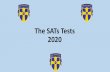 The SATs Tests · The English SATs Tests 2020. What’s involved? Spelling, Punctuation and Grammar Test (SPAG Test) Monday 11th May 2020 Reading Test Tuesday 12th May 2020. Spelling,