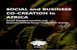SOCIAL and BUSINESS CO CREATION in AFRICA · lished an annual corporate social responsibility (SR) report.2 Social and usiness o -reation in Africa Social and Business Co-Creation:
