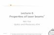 Lecture 6 Proper,es of laser beams - KTHmiya/files/laser/FRL-6.pdfLecture 6 Proper,es of laser beams* Min Yan Op,cs and Photonics, KTH 12/04/16 1 * Some ﬁgures and texts belong to: