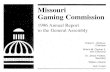 M lssourl e e -' Gaming Commission · 2014-09-25 · to monitor the financial integrity of gaming operators to ensure that Missouri's financial interests are protected. Pursuant to