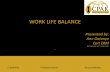 WORK LIFE BALANCE - ICPAK · WORK LIFE BALANCE Presented by: Ann Gatonye Cert ERM WEDNESDAY, 05TH APRIL 2017, Credibility . Professionalism . AccountAbility 1. WORK-LIFE Balance ...