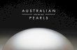 AUSTRALIANwillhaniganpearls.com/wp-content/uploads/2015/07/... · This most wondrous of gems emerges from the living oyster radiant with natural beauty. Unlike other gems, pearls