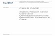 GAO-19-261, CHILD CARE: States Report Child Care and ...View GAO-19-261. For more information, contact Kathryn A. Larin at (202) 512-7215 or larink@gao.gov . Why GAO Did This Study