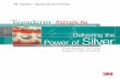 Delivering the Power of Silver · 2012-02-07 · Versatile, powerful, easy to use 3M ™ Tegaderm Alginate Ag Silver Dressing New 3M ™ Tegaderm Alginate Ag Silver Dressing provides