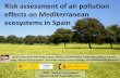 Risk assessment of air pollution effects on Mediterranean ... · Risk assessment of air pollution effects on Mediterranean ecosystems in Spain. EMEP – WGE 4. th. joint session.
