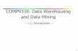COMP9318: Data Warehousing and Data Miningcs9318/19t1/lect/1intro.pdf4 Evolution of Database Technology n 1960s: n Data collection, database creation, IMS and network DBMS n 1970s: