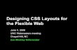 Designing CSS Layouts for the Flexible Webwebmasters.unc.edu/files/2007/09/unc_designing-flexible.pdf · A little about me • Author of Flexible Web Design: Creating Liquid and Elastic