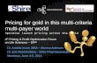 Pricing for gold in this multi-criteria multi-payer world Pricing... · Public Health aspects Innovativeness HC Budget impact IRP Germany Place in therapy HTA Assessment Costs of