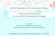 OECD Reviews of Innovation Policy · Reviews of Innovation Policy: Objectives • In 2005, the OECD/CSTP decided to re -launch a demand-driven programme of Country Reviews with three