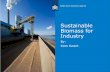 Sustainable Biomass for Industry · Renewables: Central to reach the 2DS Renewables provide almost 30% of the cumulative reductions needed to reach the 2DS. 0 10 20 30 40 50 60 2009