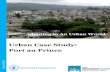 Urban Case Study: Port au Prince - ReliefWeb...Port au Prince Case Study - 2 - 1. Introduction The Port au Prince case study is part of the Adapting to an Urban World project.The Adapting